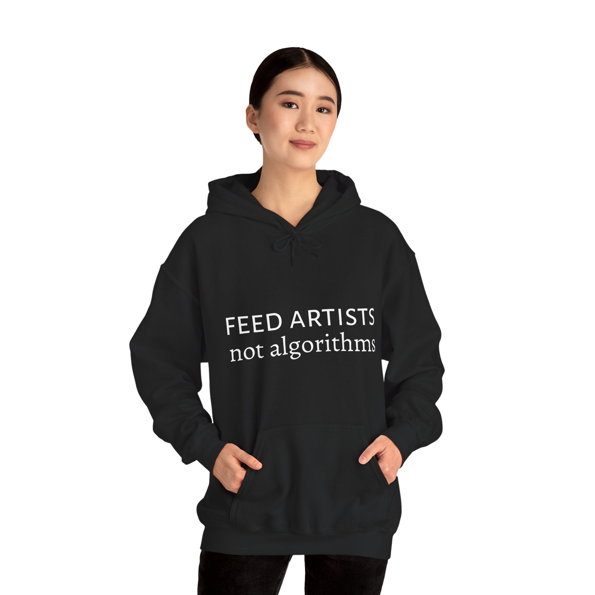Feed Artists Not Algorithms - Unisex Hoodie