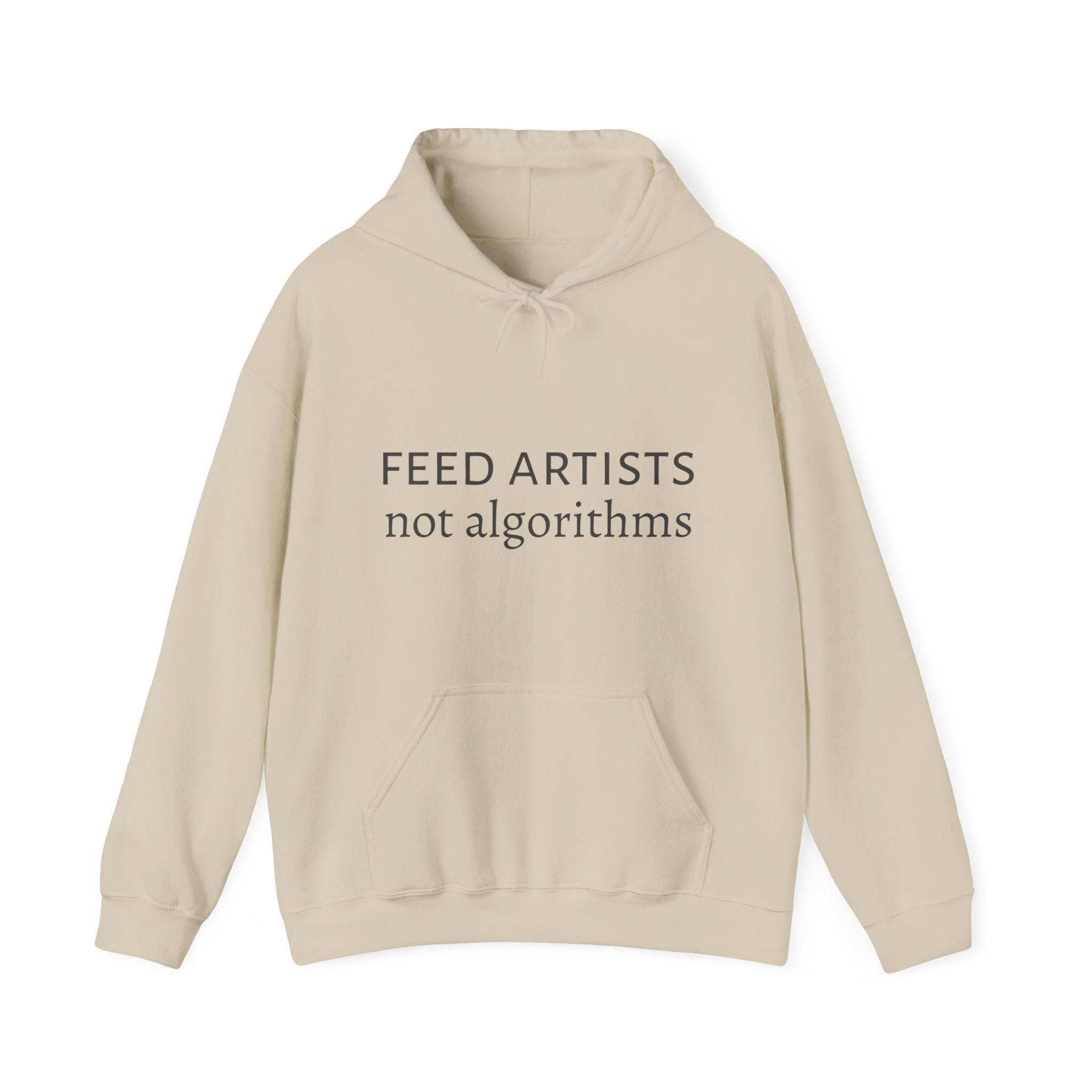 Feed Artists Not Algorithms - Unisex Hoodie