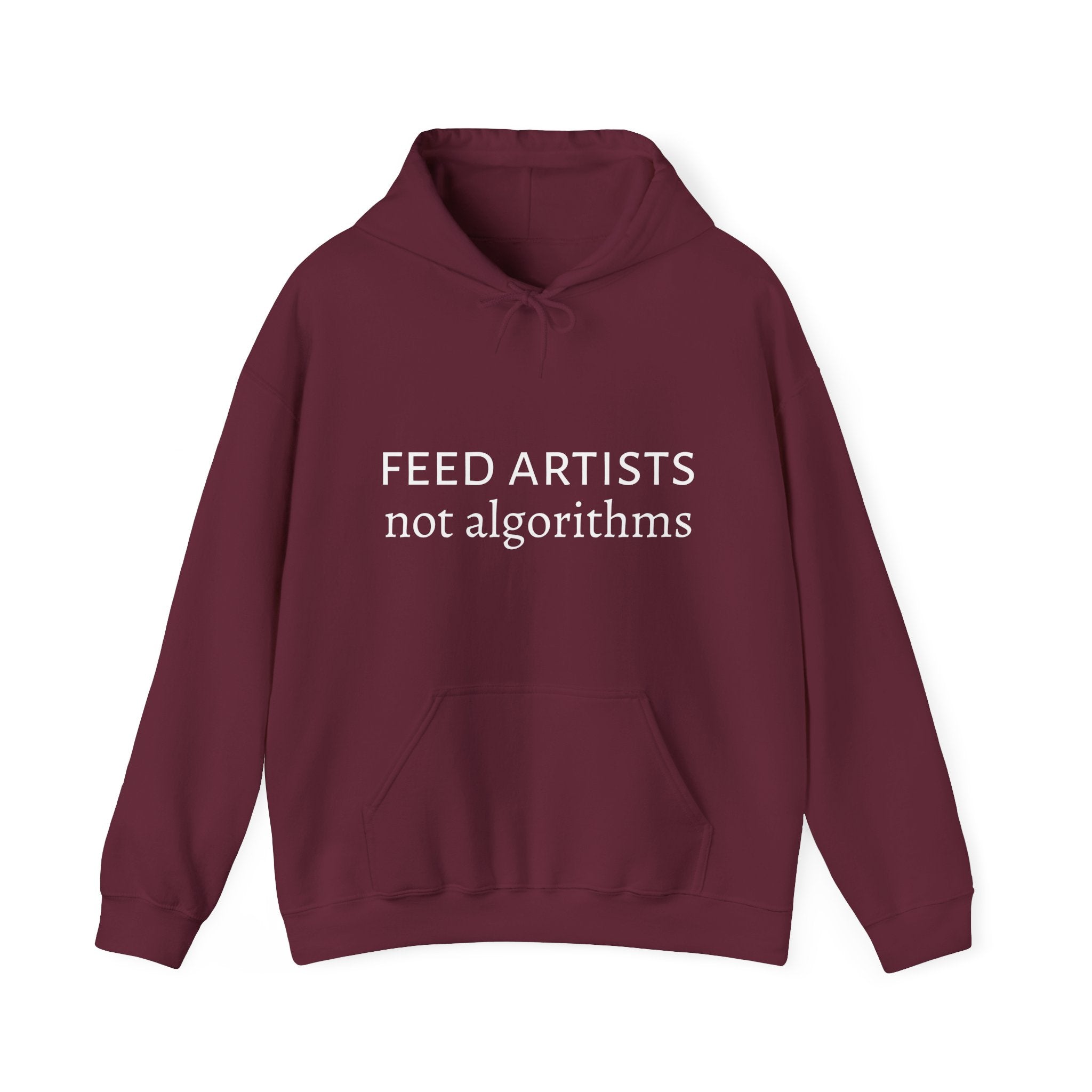 Feed Artists Not Algorithms - Unisex Hoodie